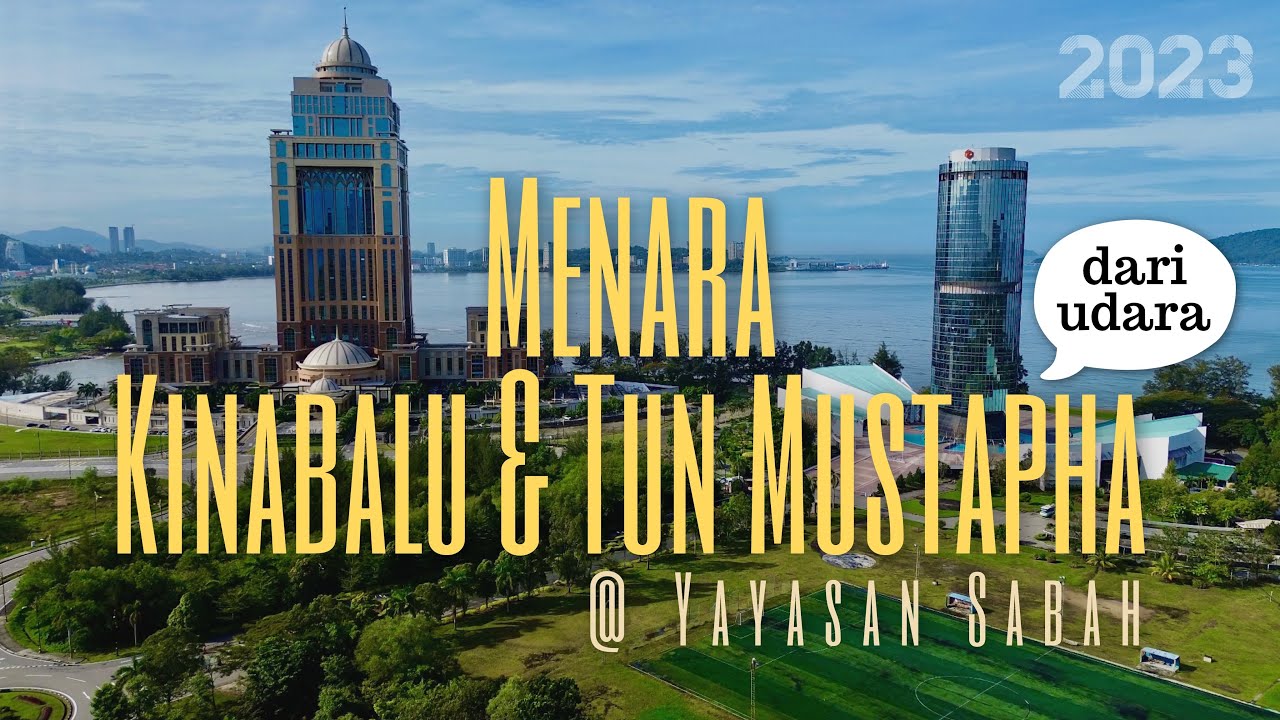 #udara_b 23 | Menara Kinabalu & Tun Mustapha @ Yayasan Sabah dari udara