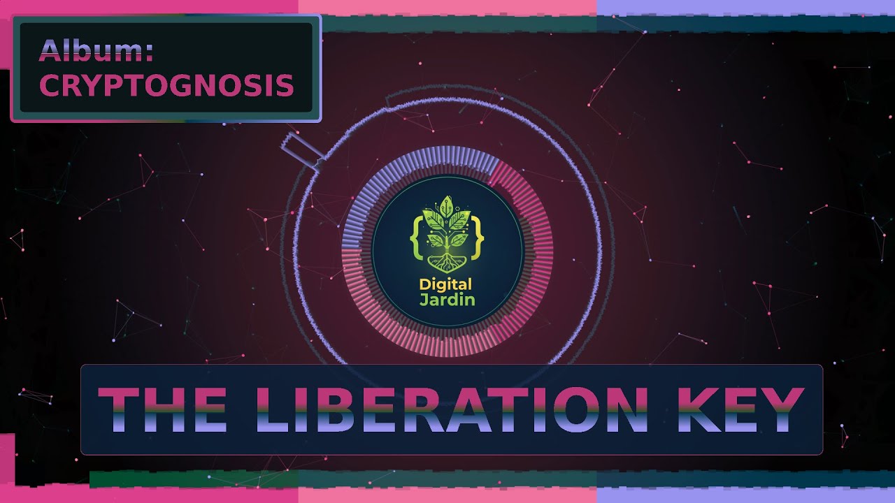 Digital Jardin - THE LIBERATION KEY.