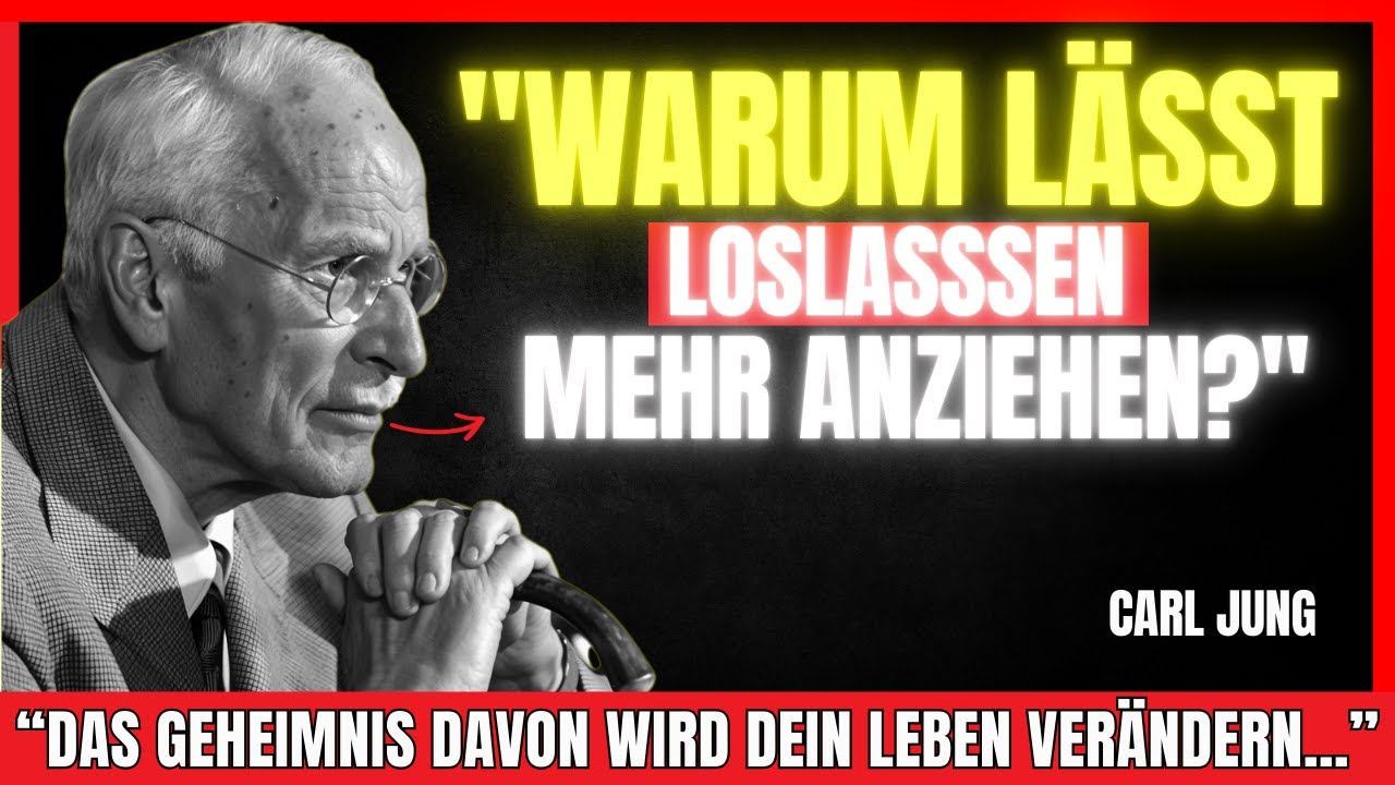 Wenn du wirklich etwas WILLST, LASS ES GEHEN um es ANZIEHEN! | Carl Jung