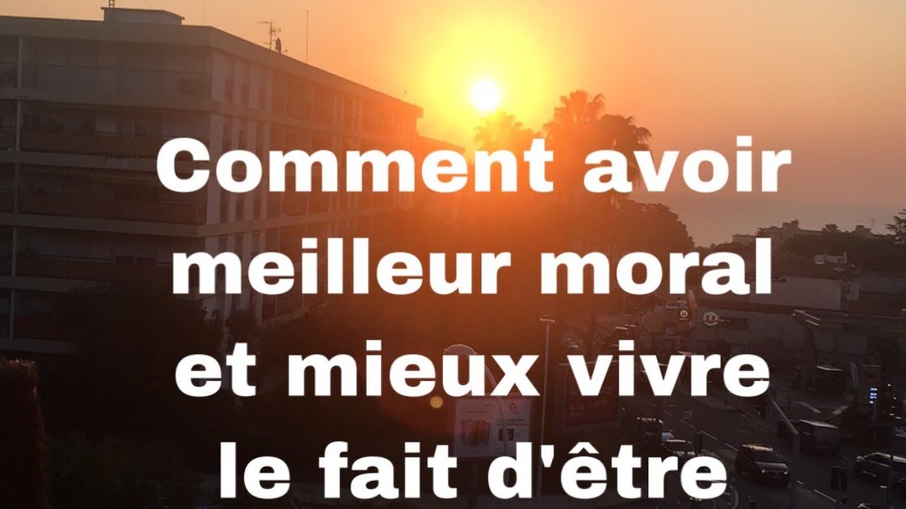 Comment avoir meilleur moral et gérer l'hypersensibilité?