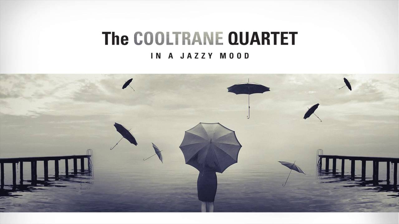 The Coolltrane Quartet -  The New Full Album - In a Jazzy Mood (2016)