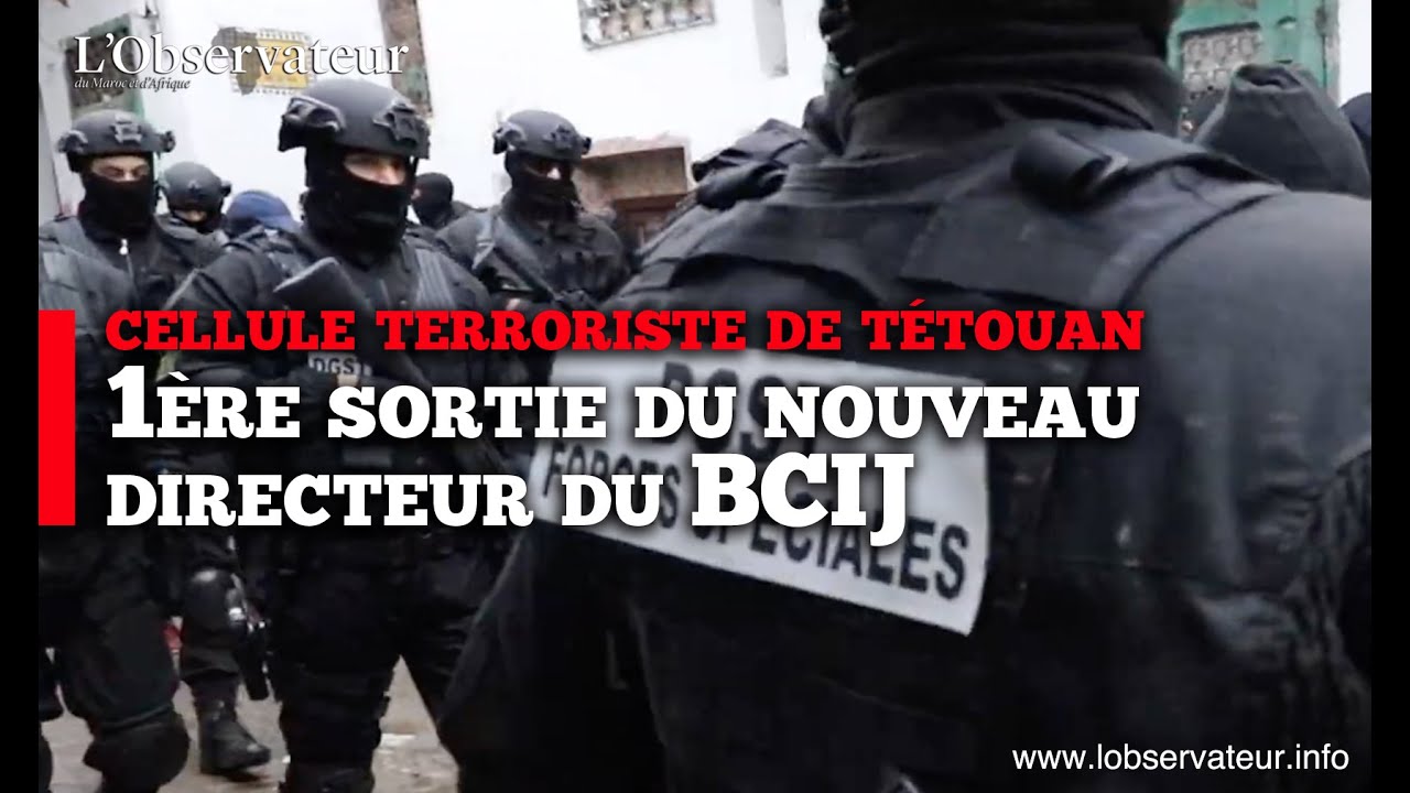 Cellule terroriste de Tétouan : 1ère sortie du nouveau directeur du BCIJ