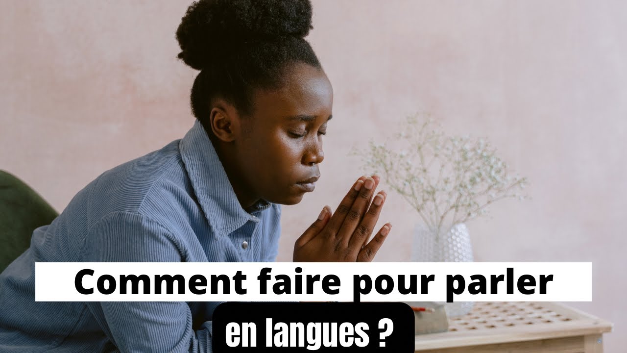 Comment faire pour parler en langues - Jigdalia tv