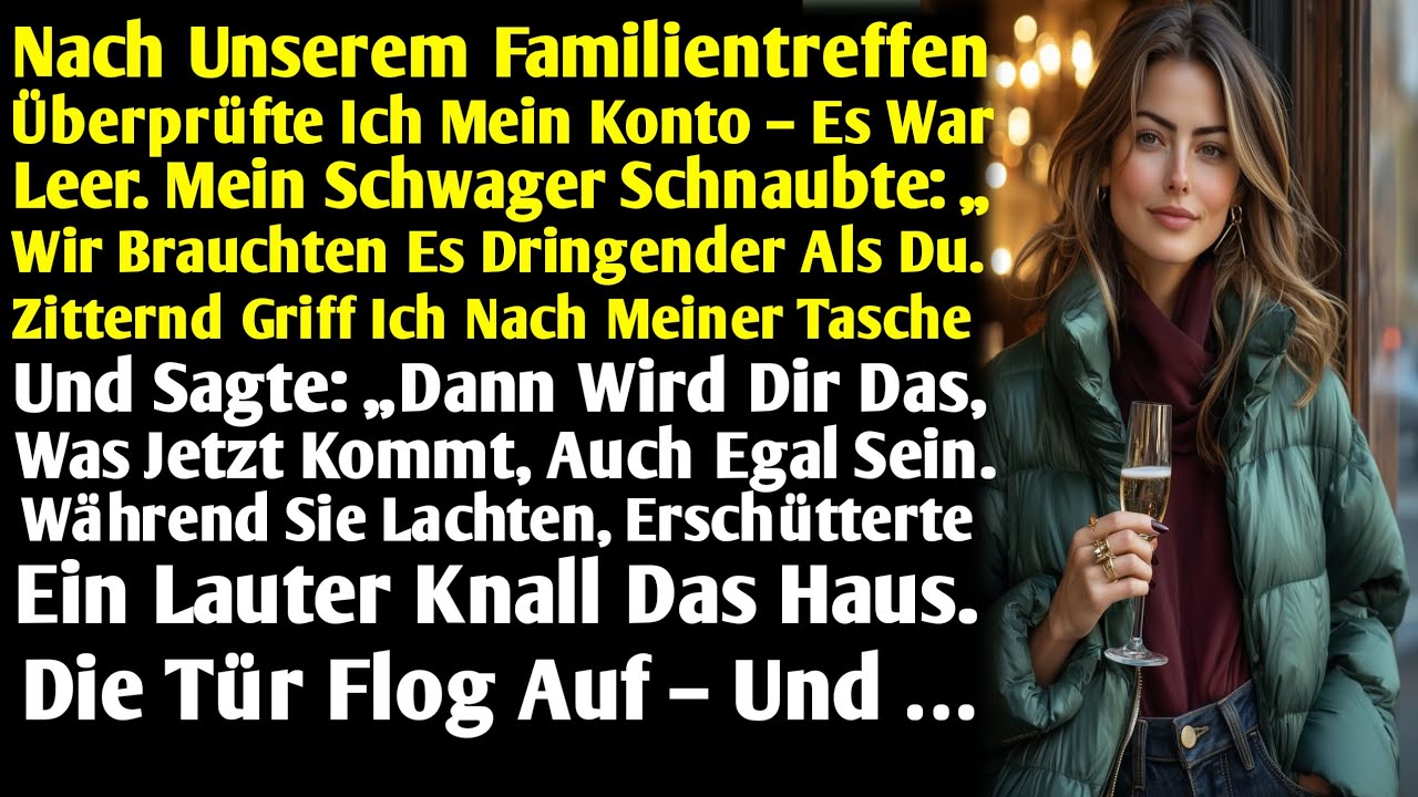 Nach Unserem Familientreffen Überprüfte Ich Meinen Kontostand – Er War Leer. Mein Schwager Schnaubte