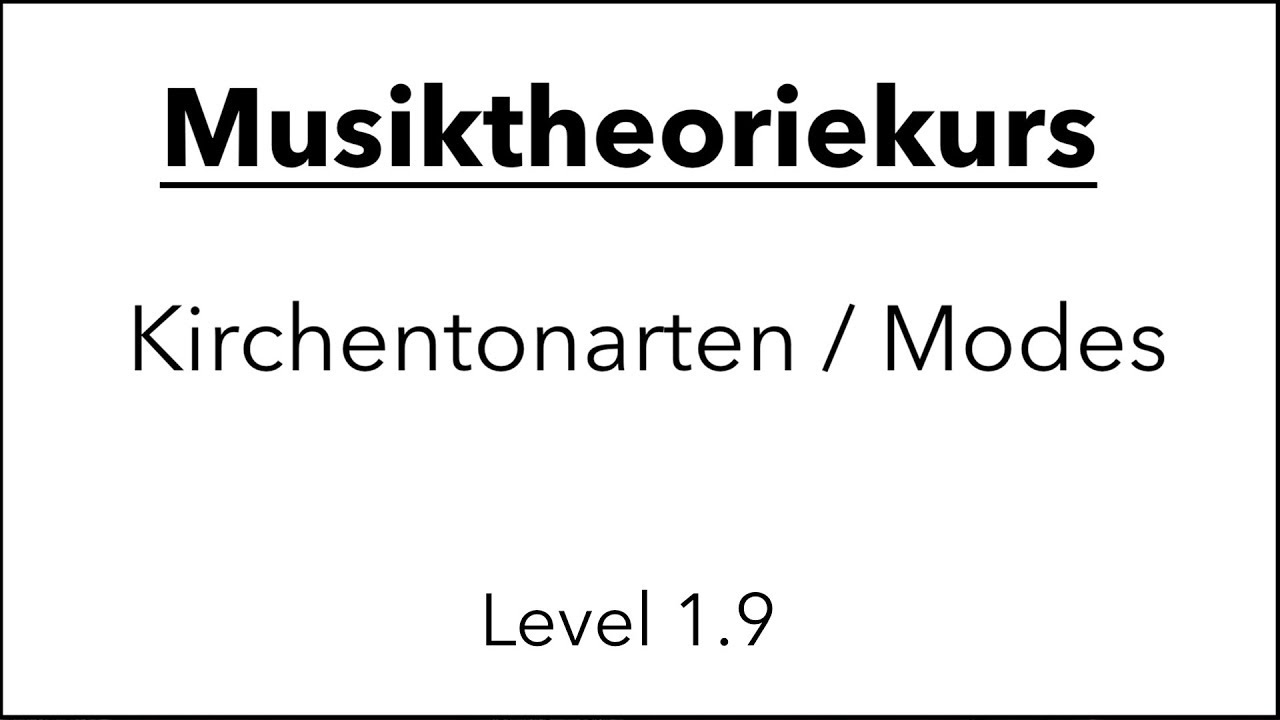 Musiktheorie: Die Kirchentonarten (Modes) (Level 1.9)