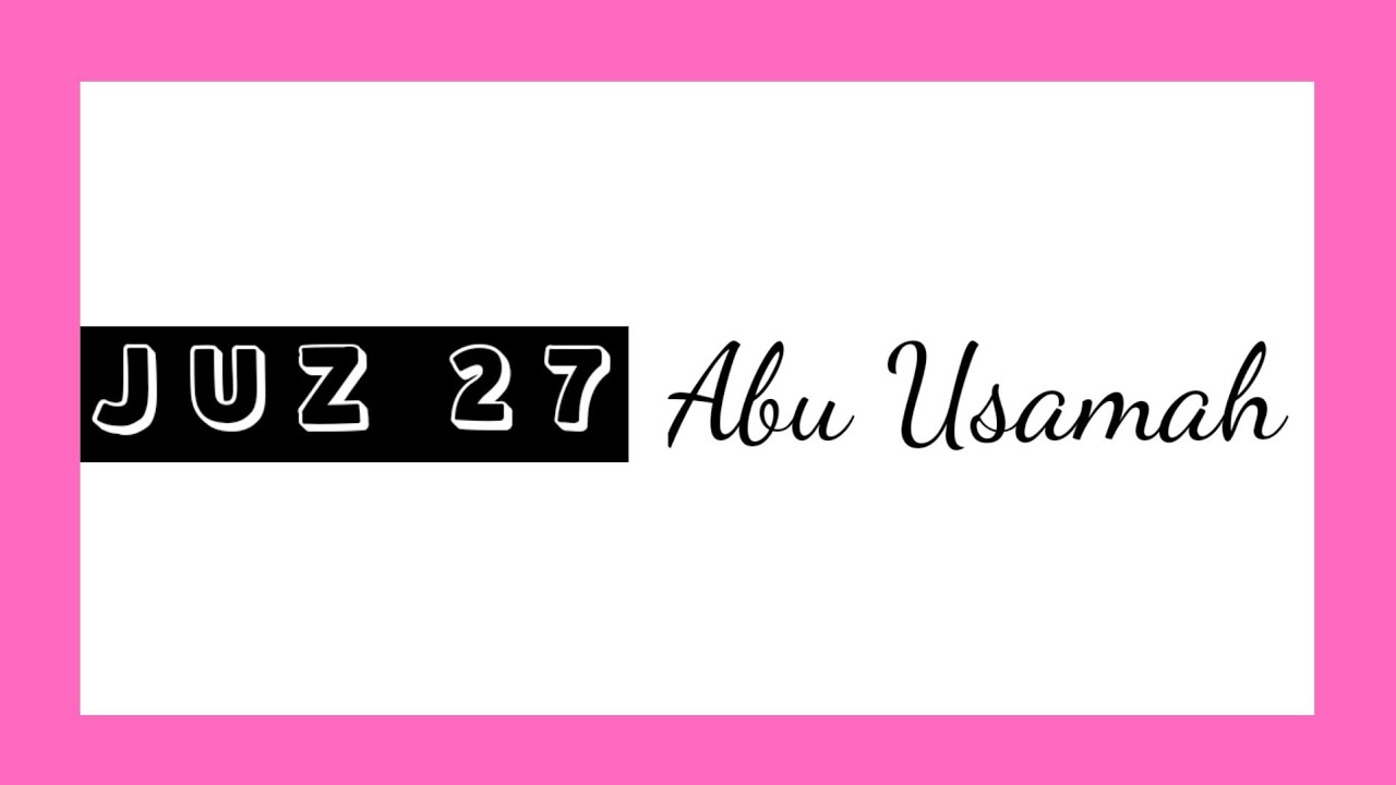 FULL JUZ 27 | USTADZ ABU USAMAH SYAMSUL HADI