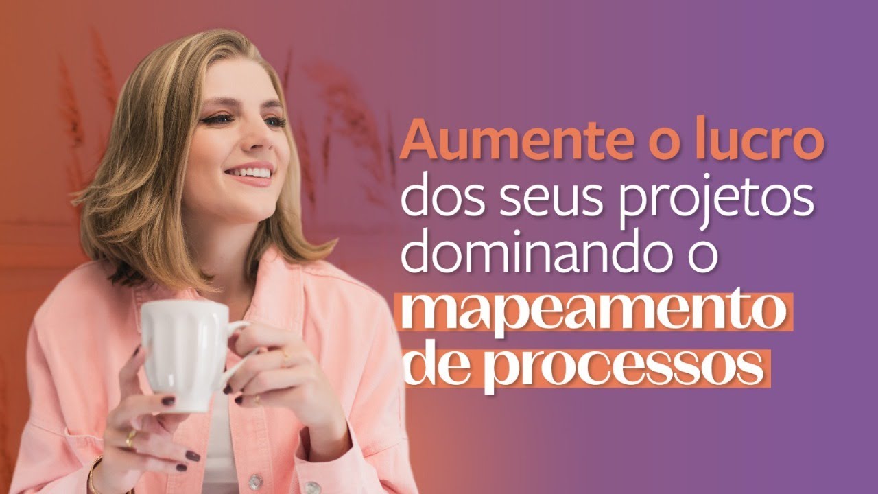 #QUERICLASS - Aumente o lucro dos seus projetos dominando o mapeamento de processos