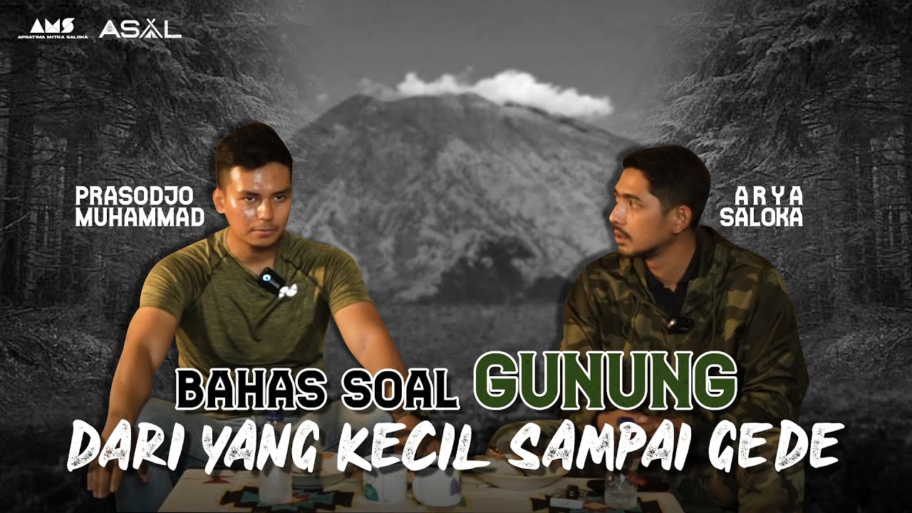 ASAL - Bahas Gunung bareng JO | dari yg Kecil sampai yg GEDE