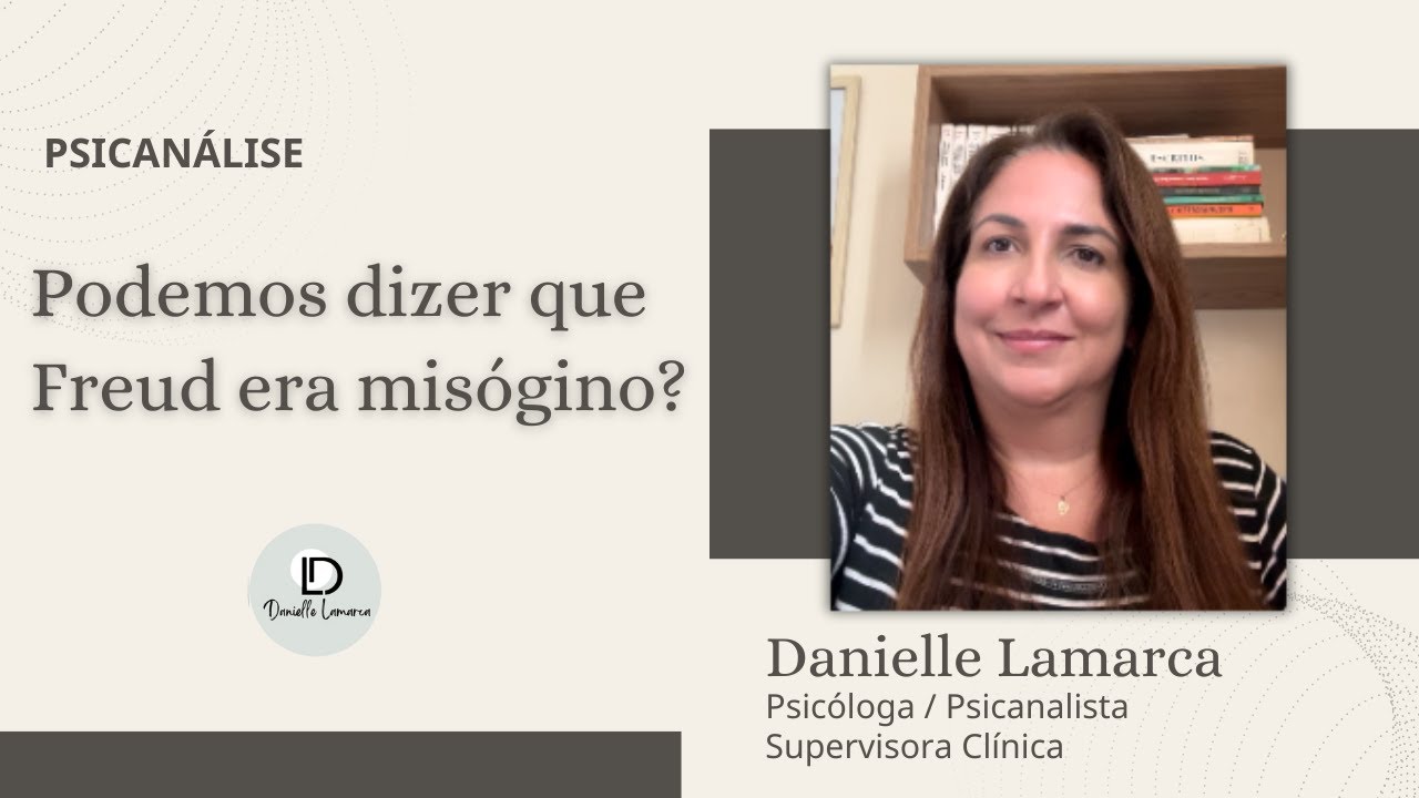 Podemos dizer que Freud era misógino?
