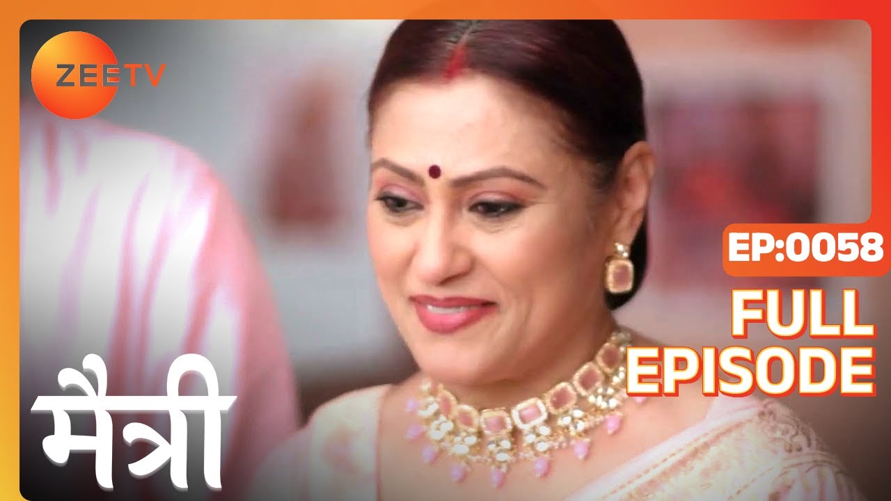 क्या पता लगा Vasundhara को? | Maitree | Episode 58 | Zee TV