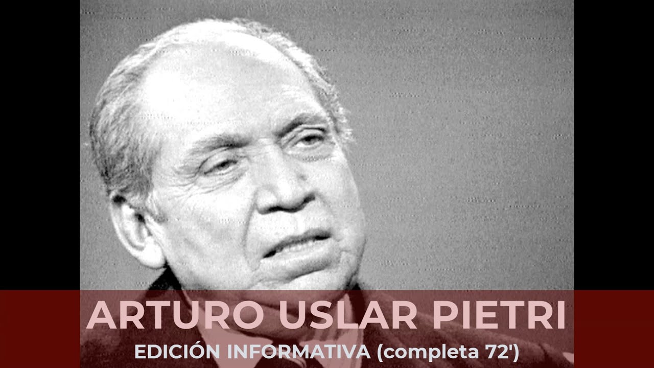 USLAR PIETRI, Arturo A FONDO - EDICIÓN INFORMATIVA y  RESTAURADA - 12 de  octubre de 1977 - 13'