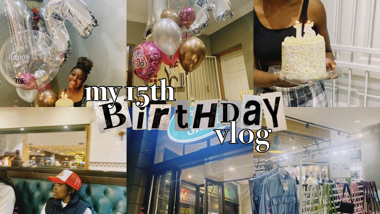 my 15th birthday vlog | going out, shopping, celebrating| South African Youtuber
