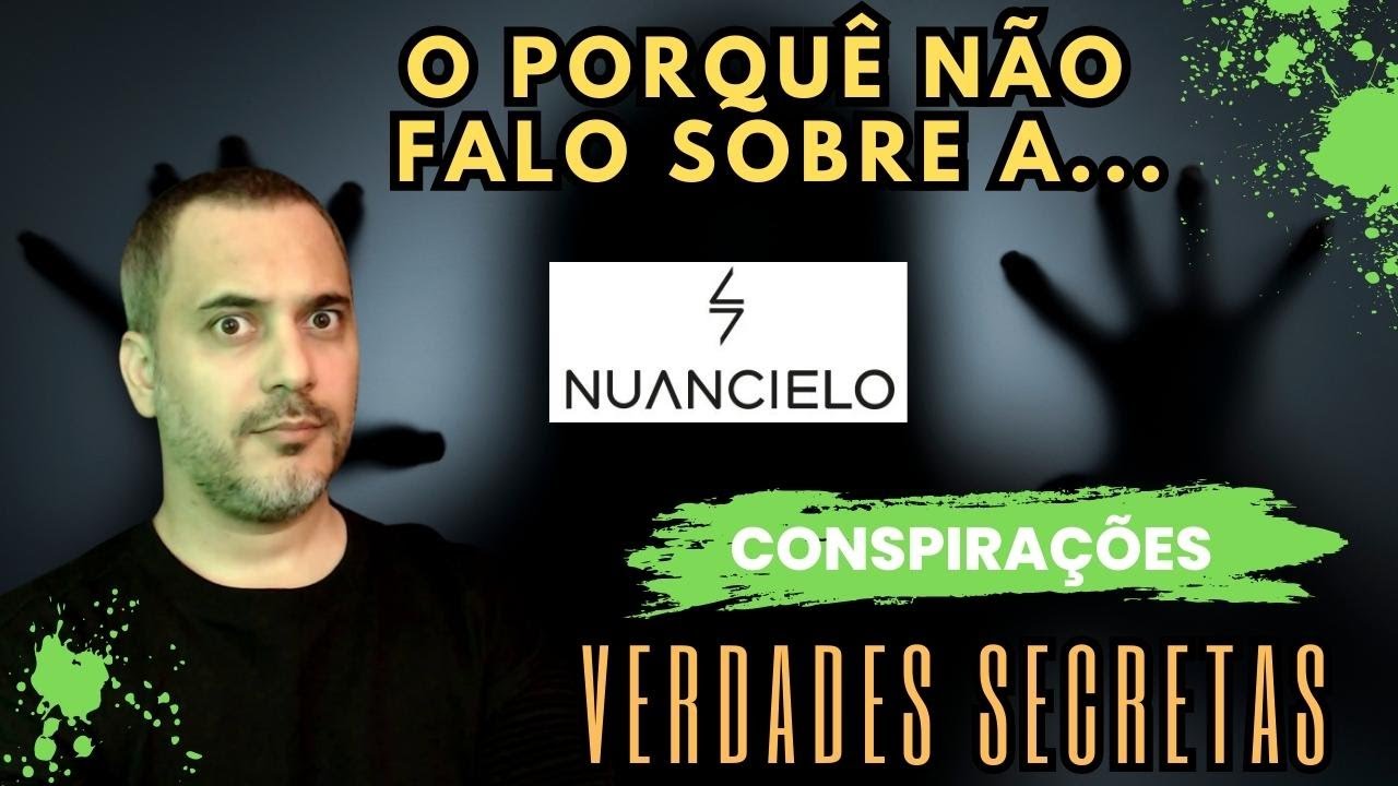 O PORQUÊ EU NÃO FALO DA NUANCIELO NO CANAL! VERDADES SECRETAS