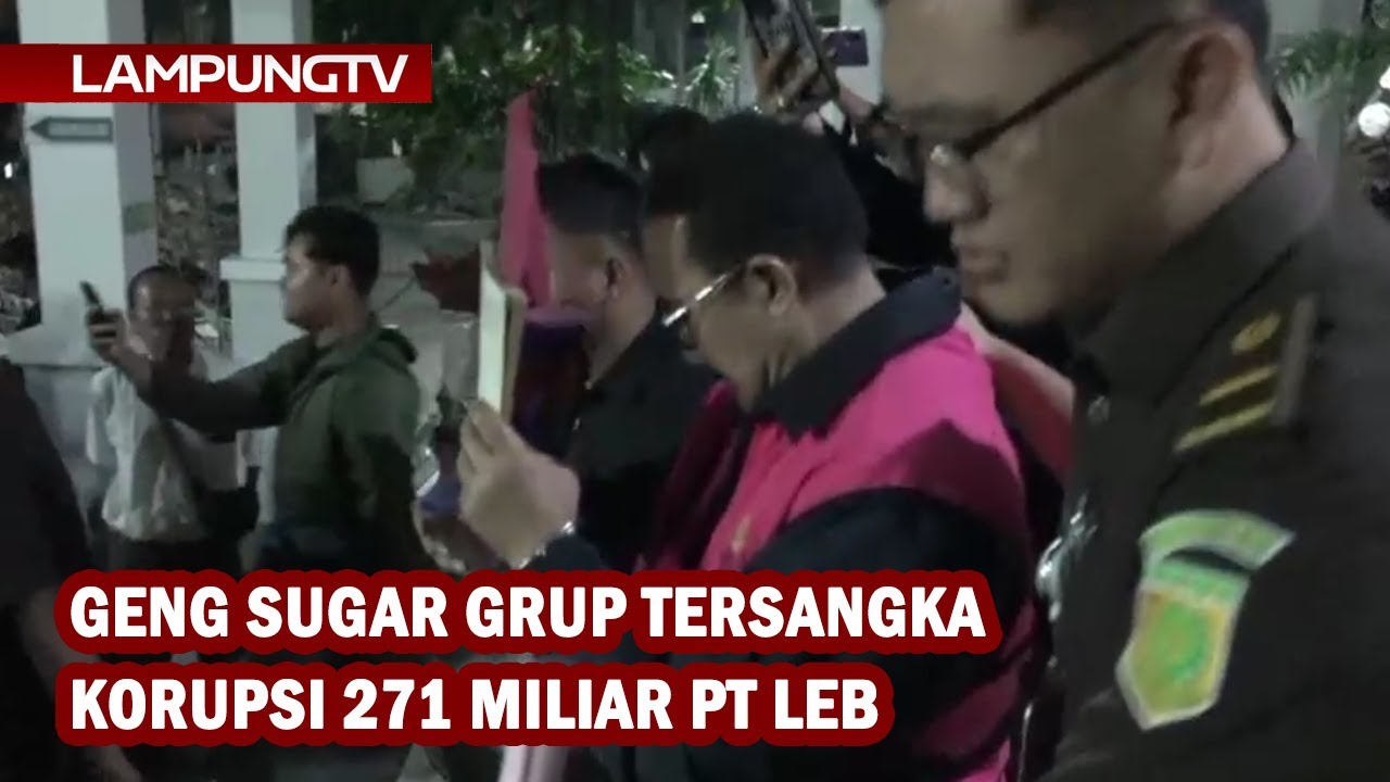 Geng Sugar Grup Tersangka Korupsi 271 Miliar PT LEB