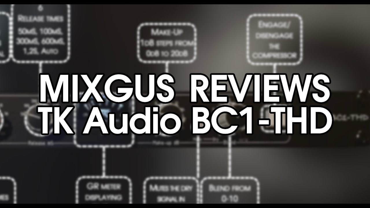 TK Audio BC1-THD Stereo Bus Compressor - MIXGUS reviews