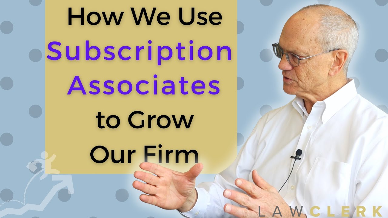 How We Use Subscription Associates to Grow Our Law Firm