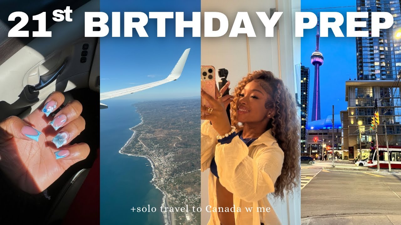 21ST BIRTHDAY PREP + SOLO TRAVEL VLOG ✈️ | hair, nails, wax , tan, packing, +24 hours in Toronto