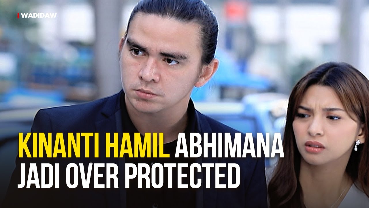 Kinanti Hamil Abhimana Jadi Over Protected!! | Wadidaw | Eps 73