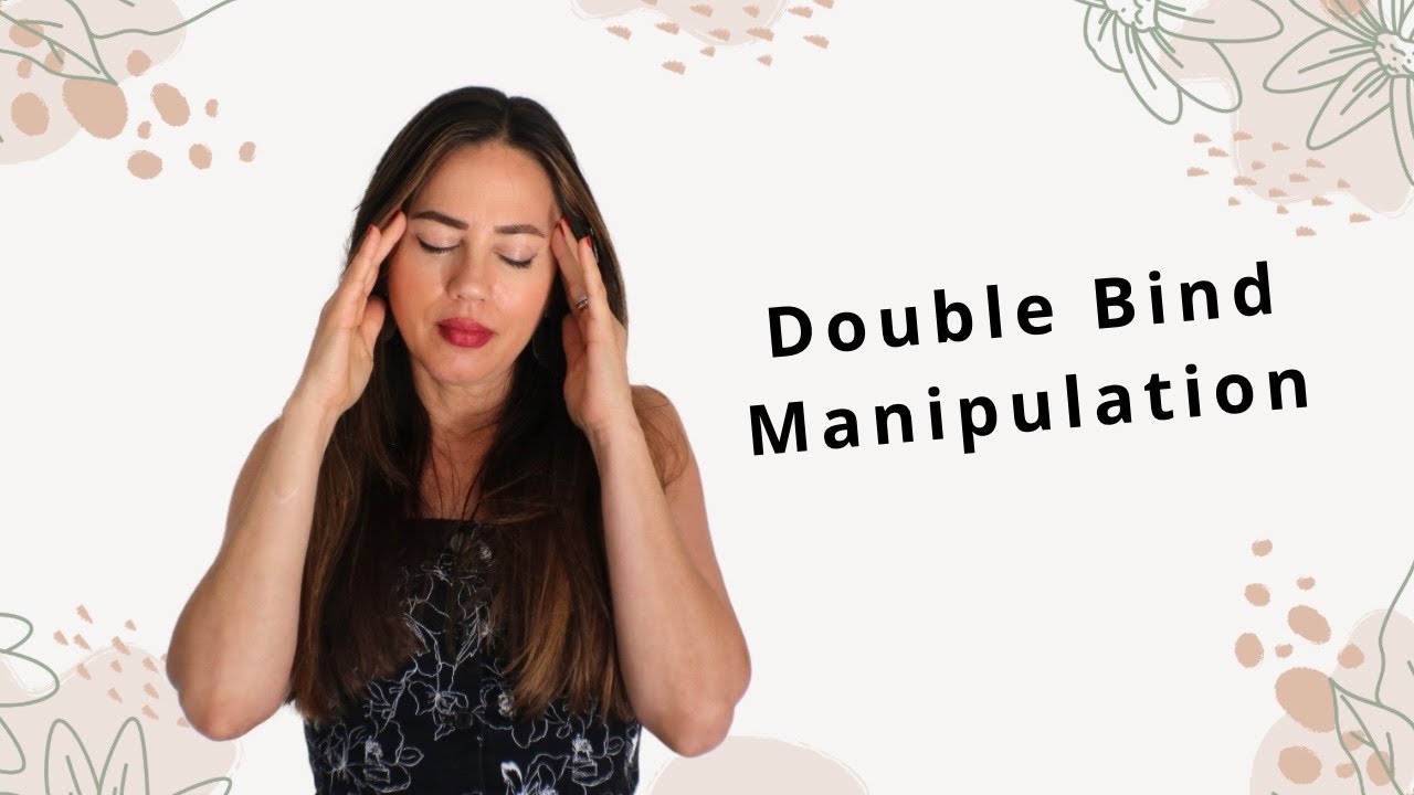 Double Bind Manipulation| 4 Ways Toxic Parents/Spouses Use This To Control You