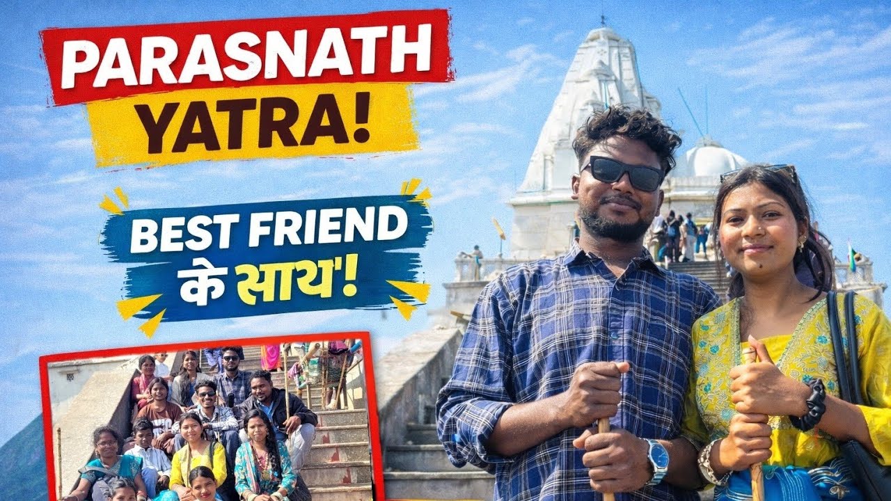 Parasnath Yatra || Best Friend Ke Sath || Jharkhand Travel vlog 