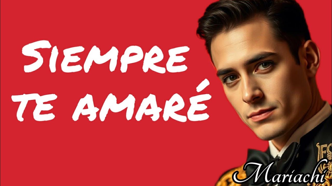 💖 Siempre Te Amaré 💖 Mariachi para Dedicar con el Alma | Letra Canción de Amor Eterno 💍