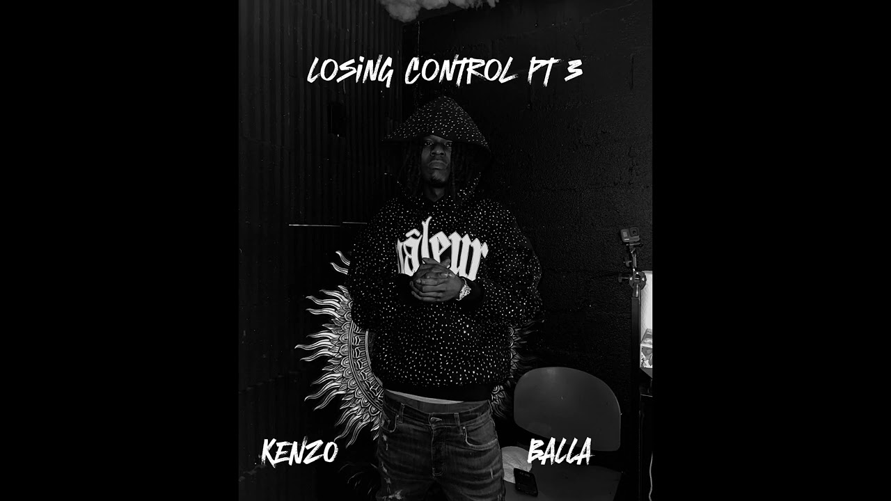 Kenzo Balla - Losing Control PT 3 | (full unreleased)