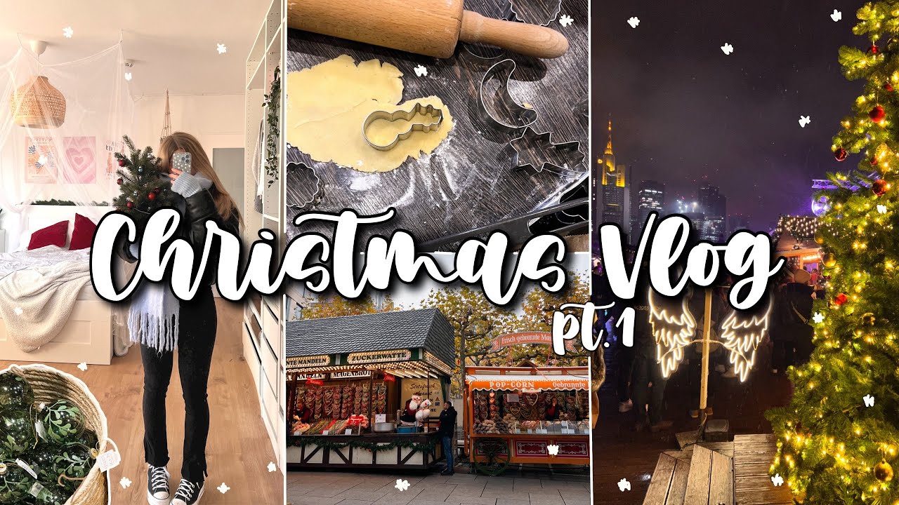 CHRISTMAS VLOG | Plätzchen backen, Weihnachtsmarkt, dekorieren & mehr