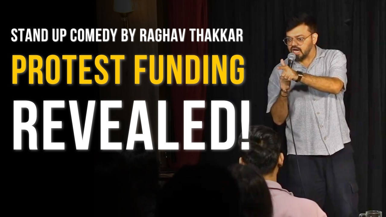 Protest Funding Revealed! |Stand up Comedy | Raghav Thakkar