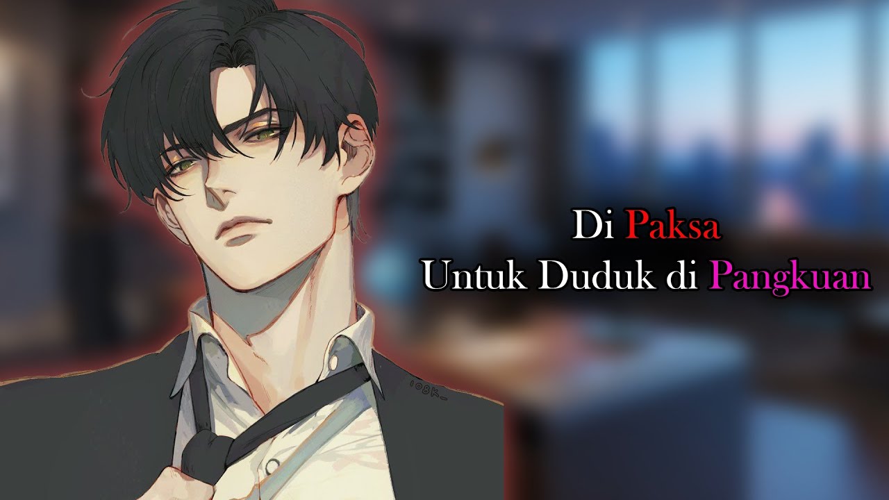Di Paksa Submissive dan Harus Mau Duduk Di Pangkuan #2  [ASMR Boyfriend Roleplay]