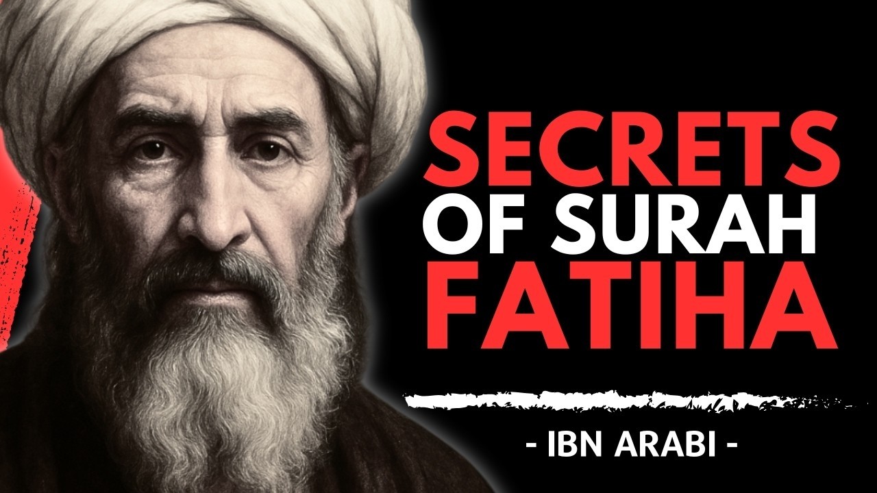 What Ibn Arabi Saw Hidden in Surah Fatiha (This Changes Everything)