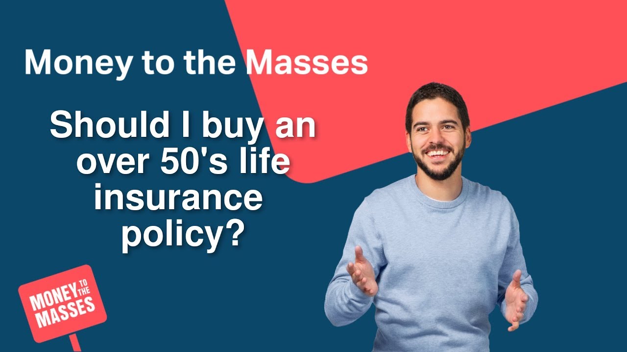 Who should buy an over 50s life insurance policy?
