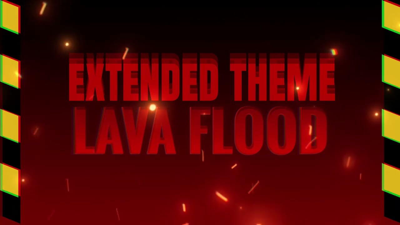 Extended Lava Flood Theme -- Tornado Alley Ultimate
