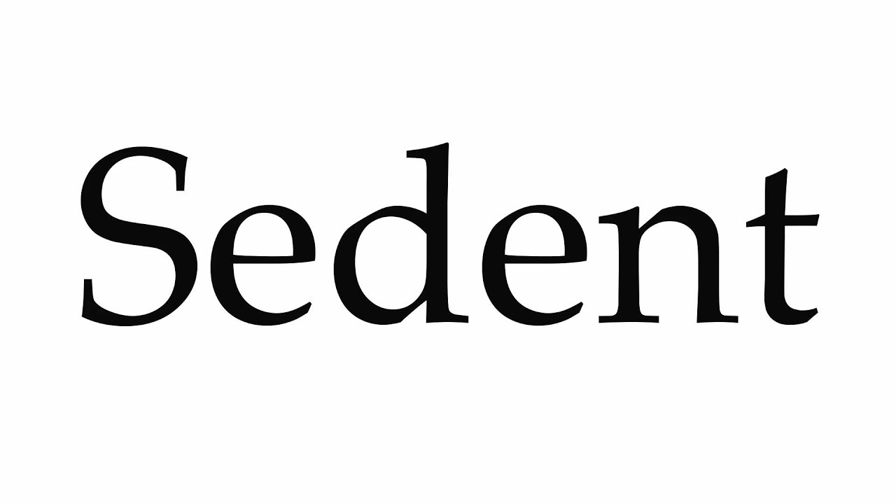 How to Pronounce Sedent
