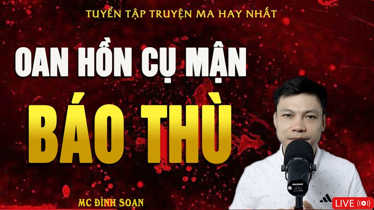 OAN HỒN CỤ MẬN BÁO THÙ - Truyện Ma Kinh Dị | Truyện Ma MC Đình Soạn Hay Nhất 2026