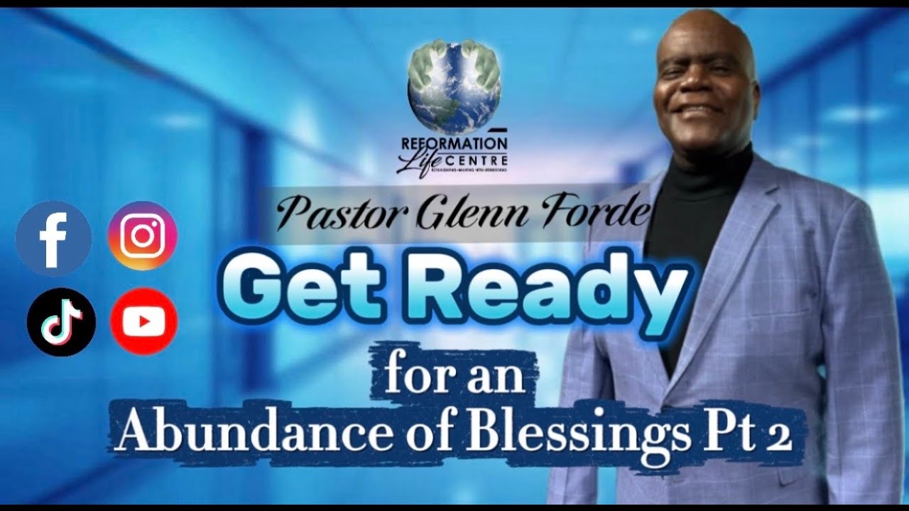 Pastor Glenn Forde - Get Ready for a Season of Abundance Pt2