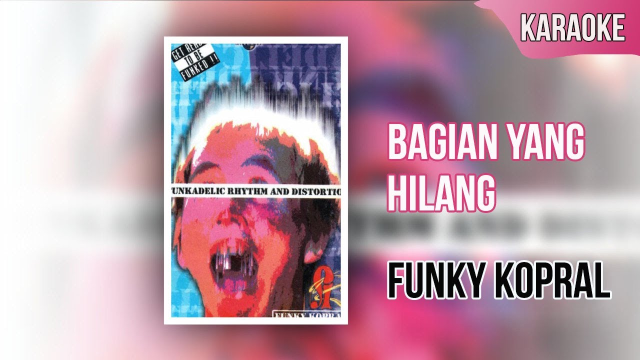 Bagian Yang Hilang - Funky Kopral || Karaoke (No Vocal)