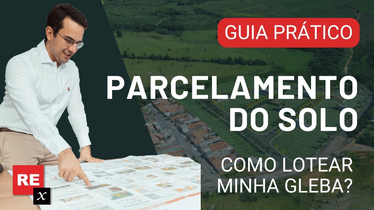 Como lotear uma gleba? Guia prático de um empreendimento imobiliário pelo parcelamento do solo!