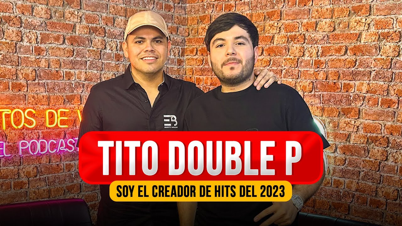 TITO DOUBLE P | “LUIS R CONRIQUEZ ME BRINDO SU GRAN AMISTAD” #71 PODCAST