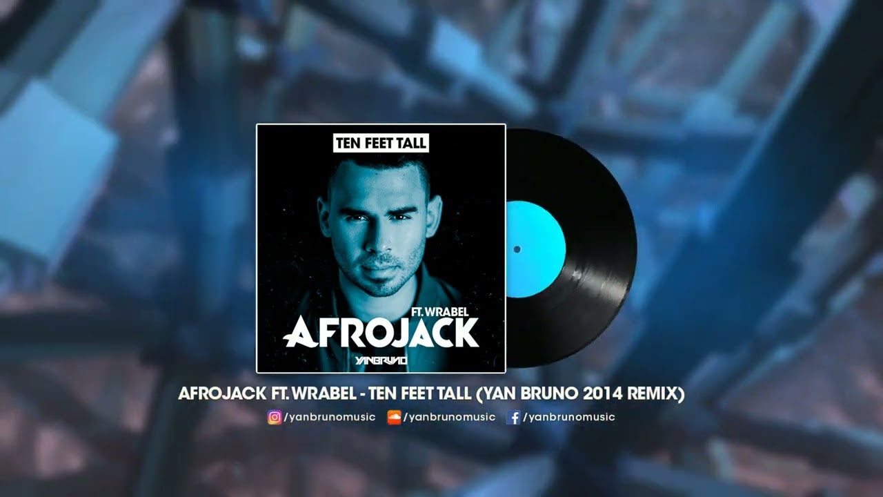 Afrojack Ft. Wrabel - Ten Feet Tall (Yan Bruno 2014 Remix)