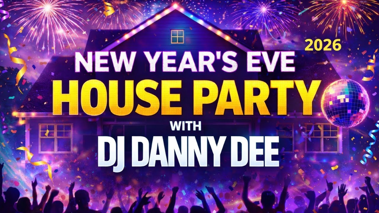 DJ Danny Dee&rsquo;s New Year&rsquo;s Eve 2026 House Party | Live DJ Set