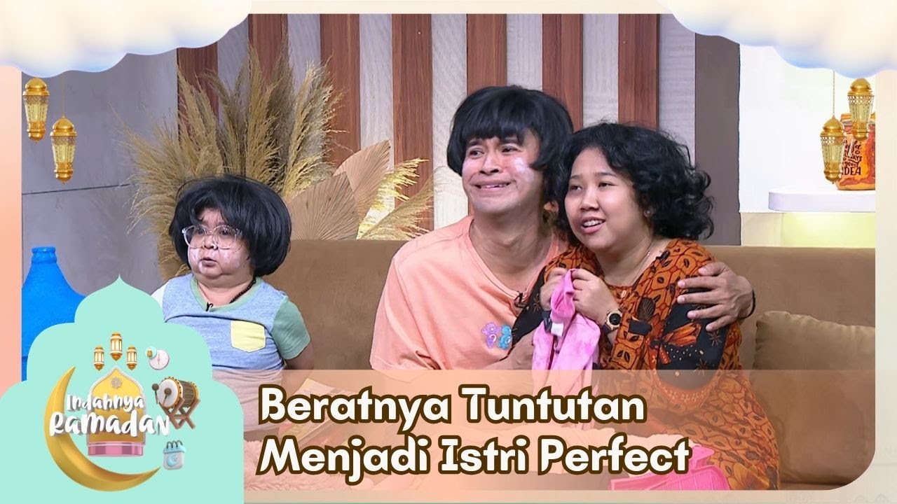 Beratnya Tuntutan Menjadi Istri Perfect - INDAHNYA RAMADAN (14/3/26) P1