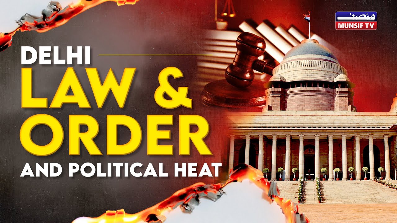 Delhi Law & Order in Shamble: Political War Heats Up | BEBAAK MUNSIF | 09-12-2024