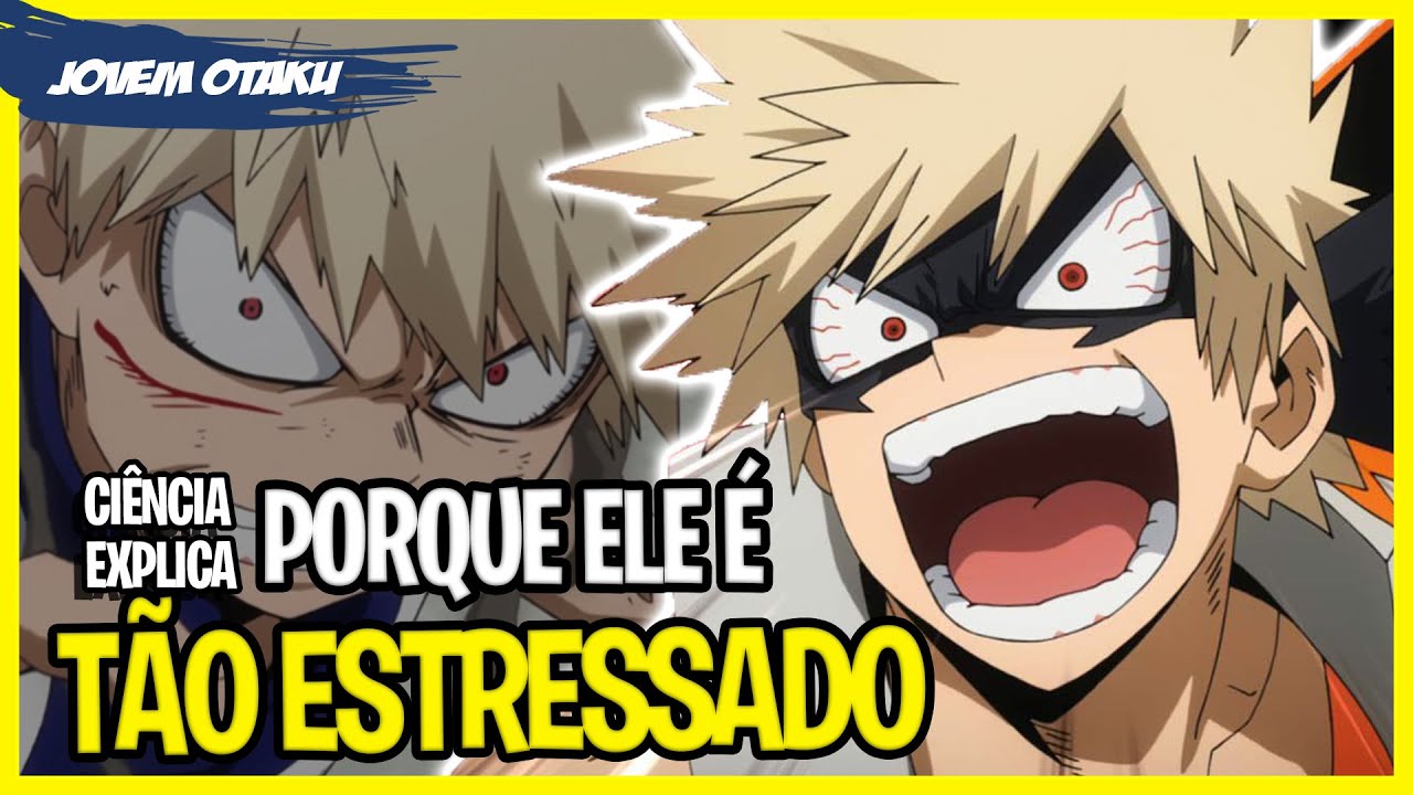 PORQUE O BAKUGOU ESTÁ SEMPRE IRRITADO? - CIÊNCIA EXPLICA | BOKU NO HERO (My Hero Academia)