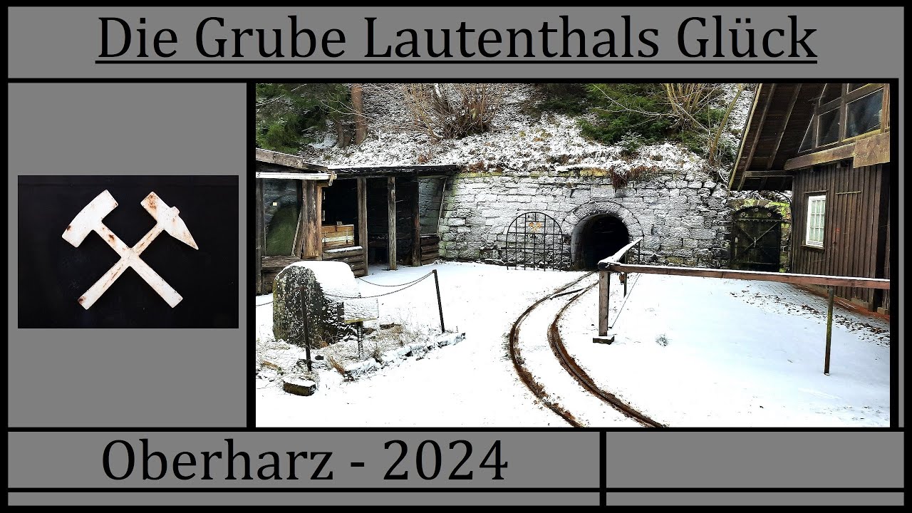 Grube Lautenthals Glück - Oberharz 2024