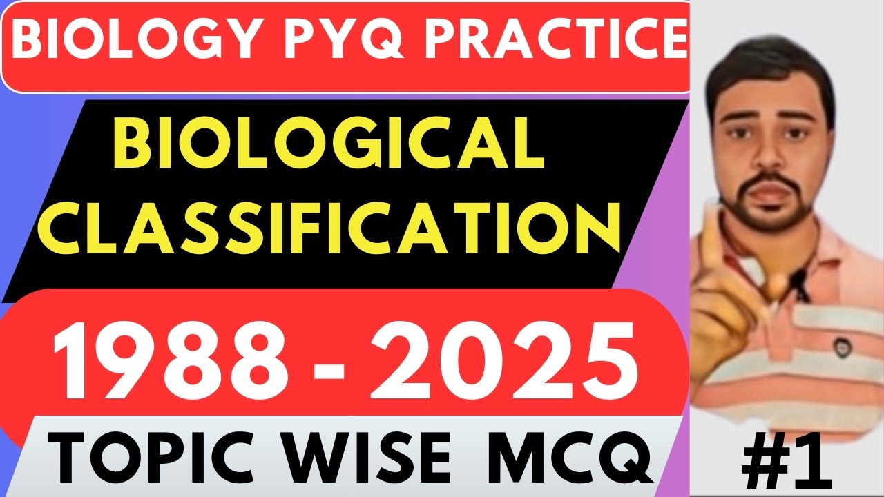 NEET 2026 Biology : 38 Years PYQs | Biological Classification - Class 11 Chapter |