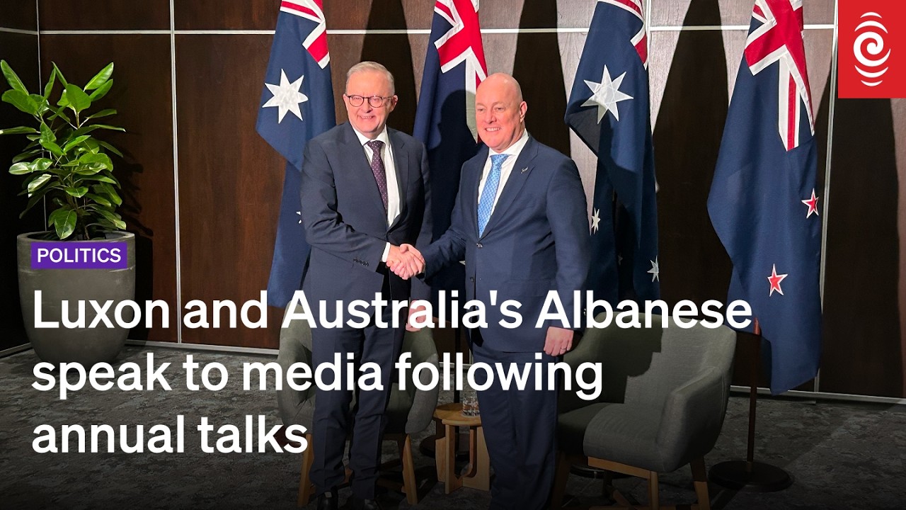 Luxon and Australia's Albanese speak to media following annual talks | RNZ
