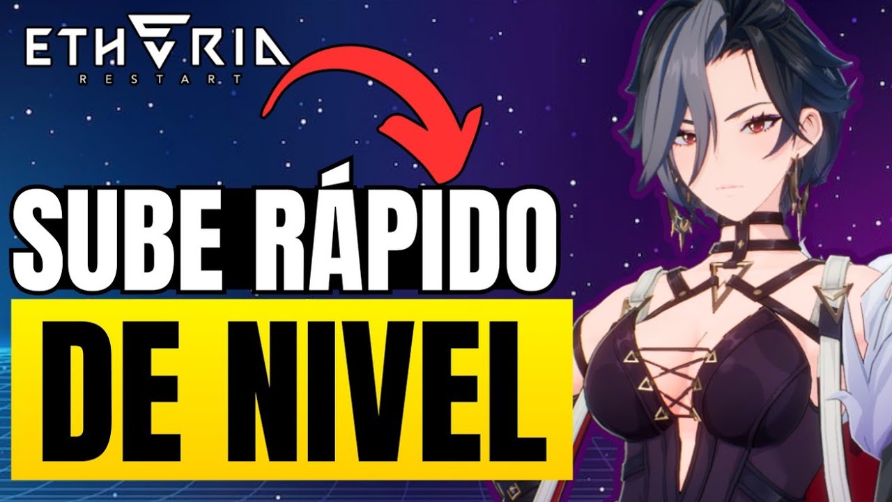 ESTRATÉGIA SENCILLA para SUBIR de NIVEL RAPIDO en ETHERIA RESTART