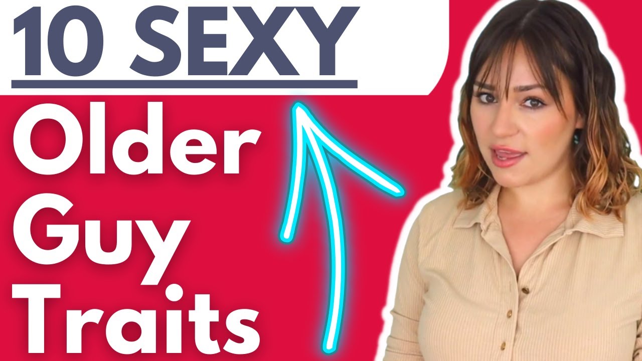 10 SEXY "Older Guy" Traits Younger Women LOVE! Learn How Older Men Attract Younger Women