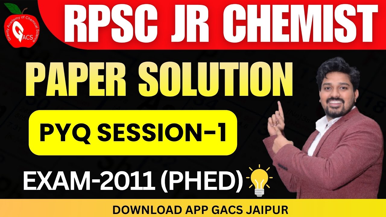 🔥RPSC JUNIOR CHEMIST (PHED) | PYQ SESSION-1| EXAM 2011 DETAILED SOLUTION | GACS JAIPUR | JB SIR