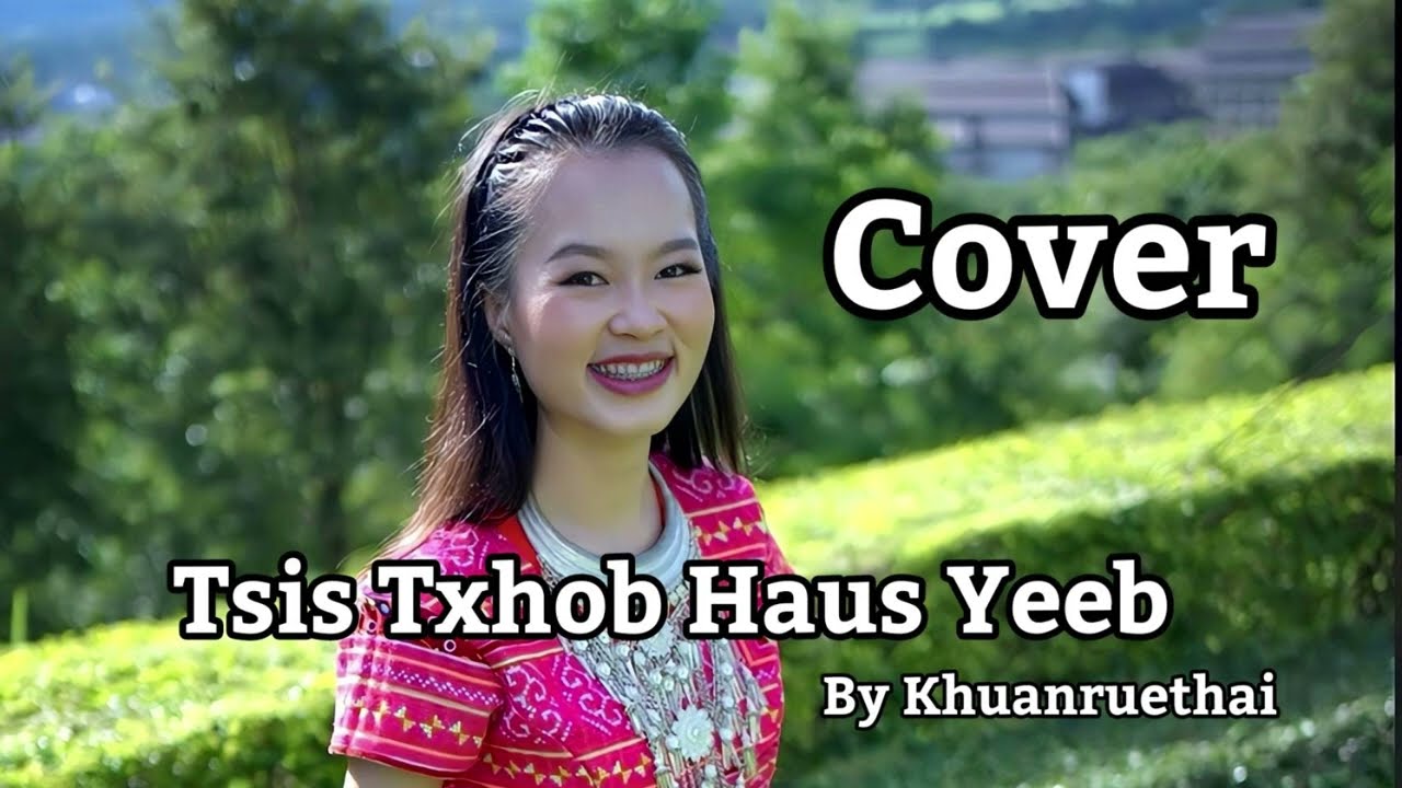 Tsis txhob haus yeeb | Cover by Khuanruethai (Nkauj Sua Yaj)